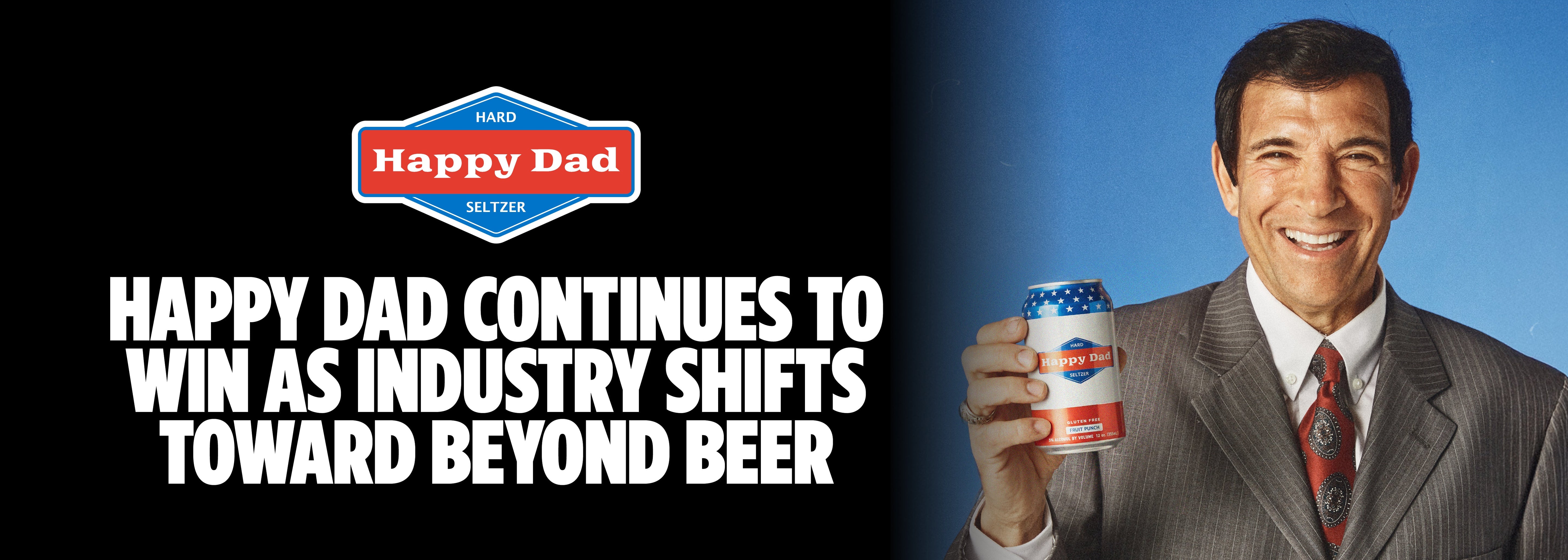 Happy Dad Continues to Win as Industry Shifts Toward Beyond Beer