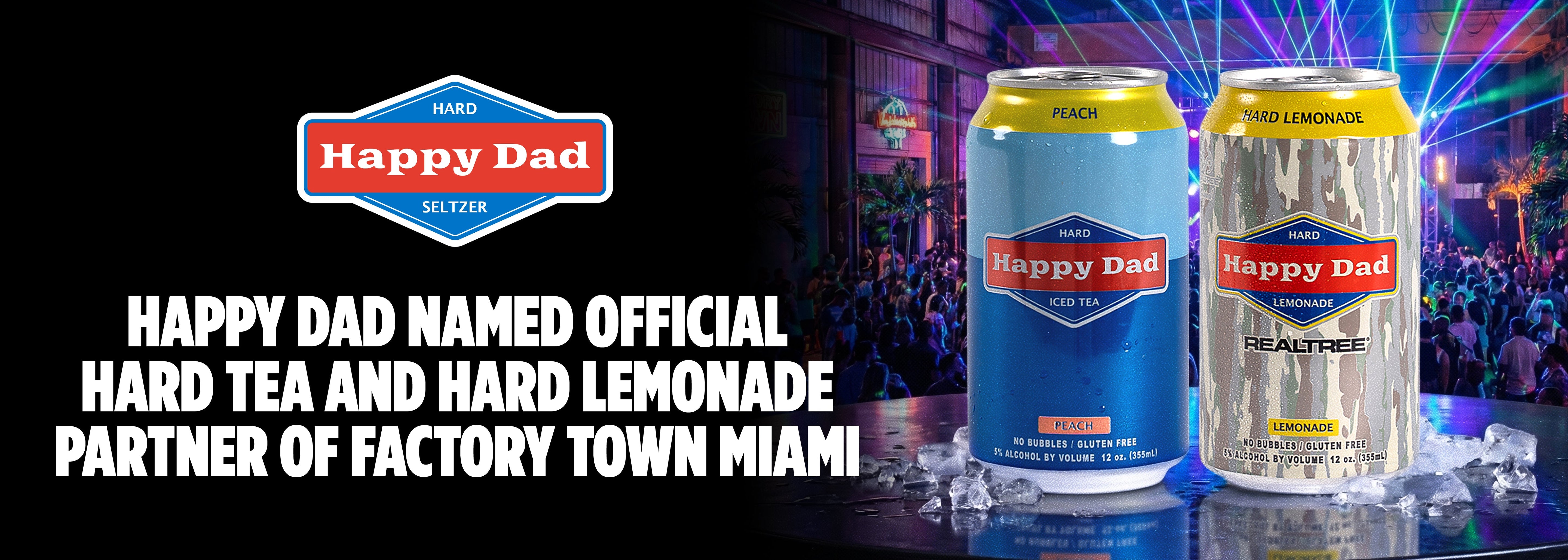 Happy Dad Named Official Hard Tea and Hard Lemonade Partner of Factory Town Miami