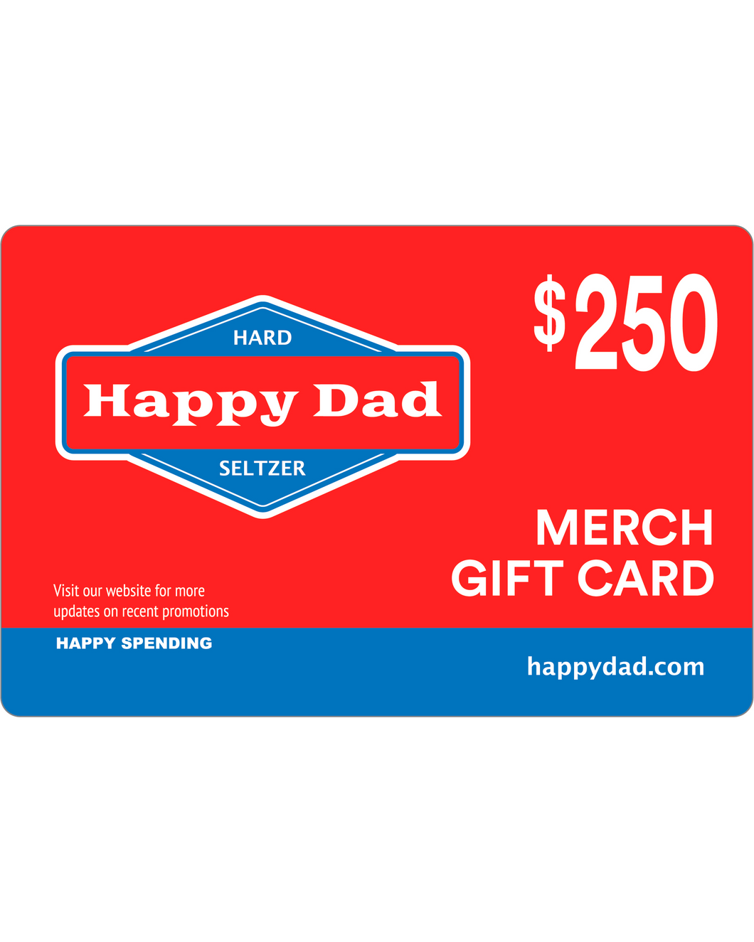 Happy Dad $250 Merch Gift Card